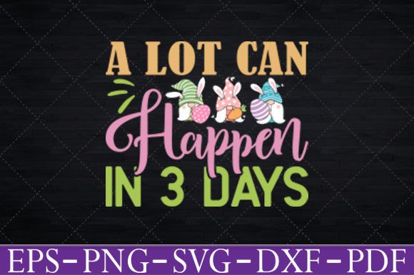 A Lot Can Happen in 3 Days Gnome Women s Graphics and Crafts