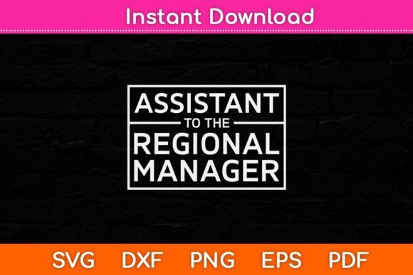 Assistant to the Regional Manager Funny Graphics and Crafts