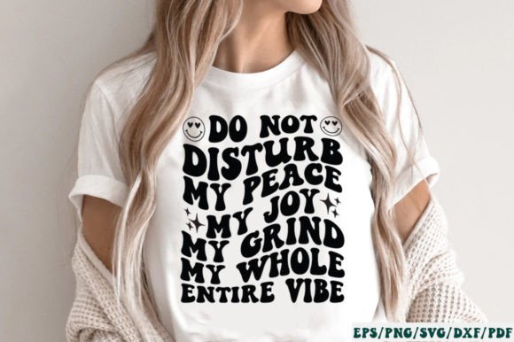 Do Not Disturb My Peace My Joy My Grind Graphics and Crafts Review