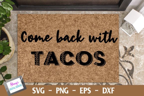 Doormat - Come Back with Tacos 2 Graphics and Crafts Review