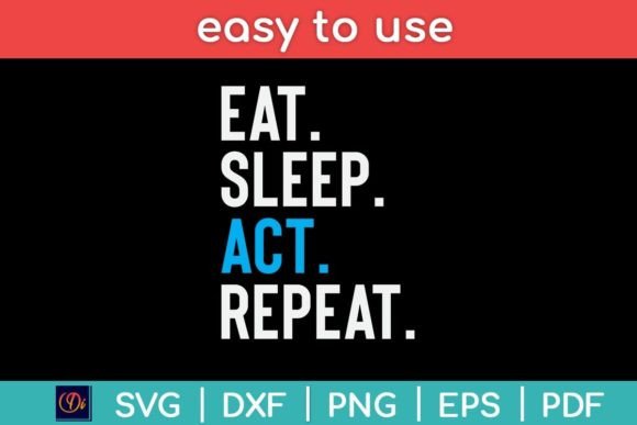 Eat Sleep Act Repeat Graphics and Crafts Review