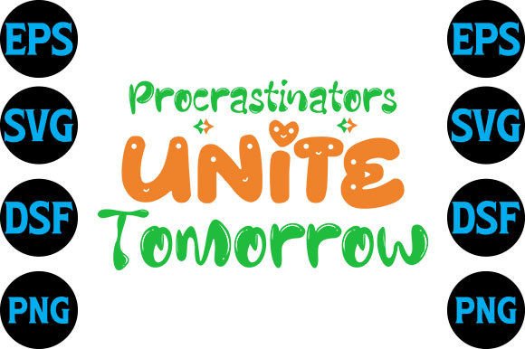 Funny Svg Design, Procrastinators Graphics for Crafts