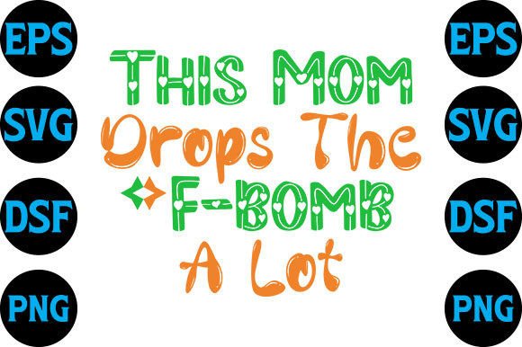 Funny Svg Design, This Mom Drops the F- Graphics and Crafts