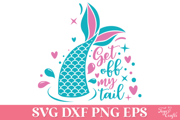 Get off My Tail Mermaid SVG Quote