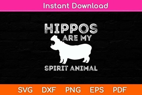 Hippos Are My Spirit Animal Hippo Lover Graphics and Crafts