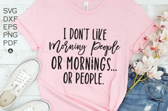 I Don t Like Morning People Svg Graphics and Crafts Review