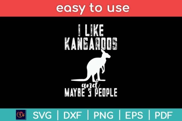 I Like Kangaroos Maybe 3 People Sarcasm Graphics and Crafts Review