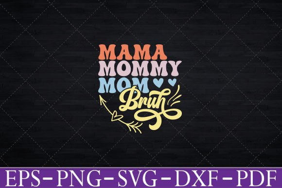 LUKYCILD Mama Mommy Mom Bruh T-Shirt Svg Graphics and Crafts