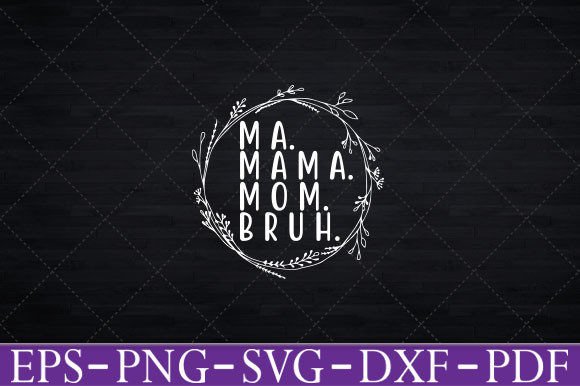 Ma Mama Mom Bruh Green Quote Mother Graphics and Crafts Review