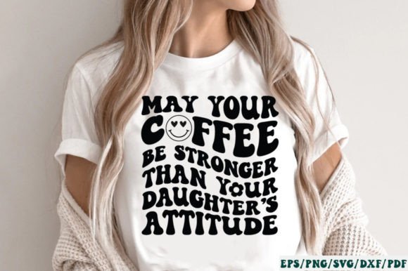 May Your Coffee Be Stronger Than Your Da Graphics and Crafts Review