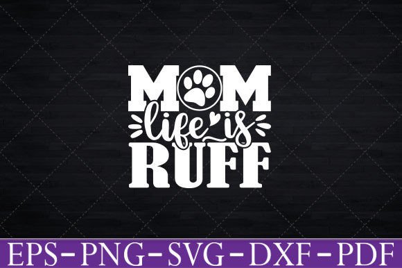 Mom Life is Ruff Graphic Funny Dog Graphics and Crafts Review