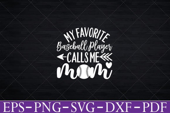 My Favorite Baseball Player Calls Me Mom Graphics and Crafts Review