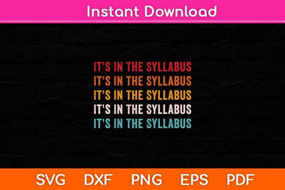 Vintage It s in the Syllabus Funny Svg Graphics and Crafts