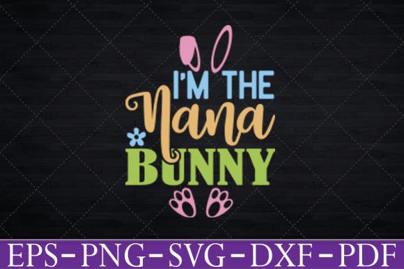 Women s I m the Nana Bunny Matching Svg Graphics and Crafts Review