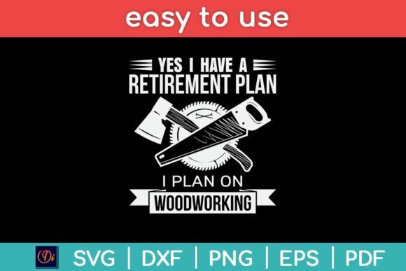 Yes I Do Have a Retirement Plan Woodwork Graphics and Crafts